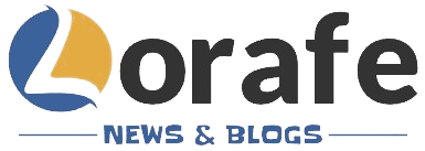 Lorafe: Stay Updated with Latest News & Engaging Blogs